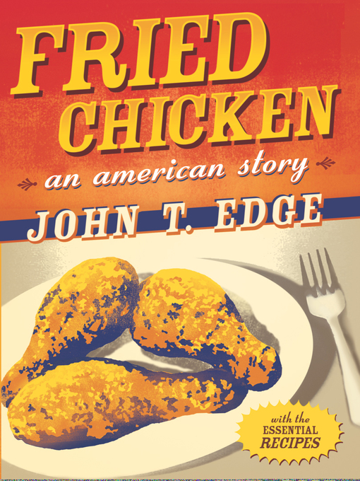 Title details for Fried Chicken by John T. Edge - Available